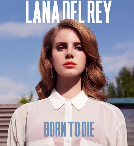 Lana Del Rey Born To Die Tekst Review: Lana Del Rey - Born To Die ~ The Metropolis Music